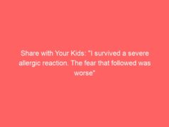 Share with Your Children: “I survived a extreme allergic response. The concern that adopted was worse”