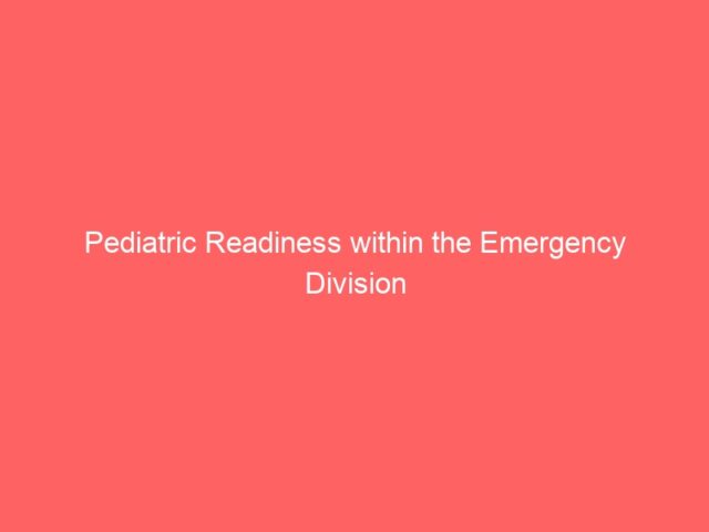 Pediatric Readiness within the Emergency Division