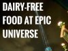 Epic Universe Dairy & Nut Free Meals Concepts